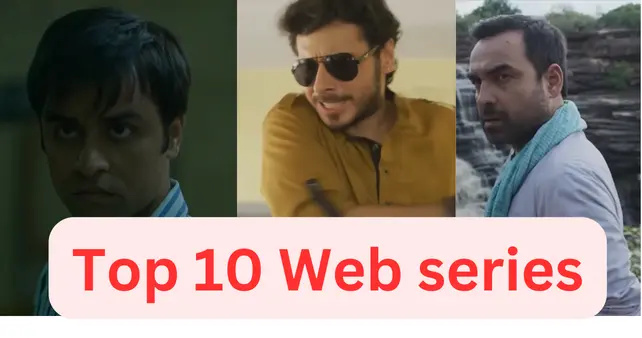 Top 10 Hindi Webseries: जानिए कौन सी है 10 सबसे ज्यादा देखे जाने वाली वेबसीरीज