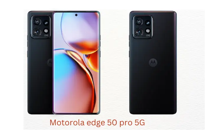 Motorola Edge 50 Pro 5G: 12GB रैम और 4500mah बैटरी वाला दमदार स्मार्टफोन
